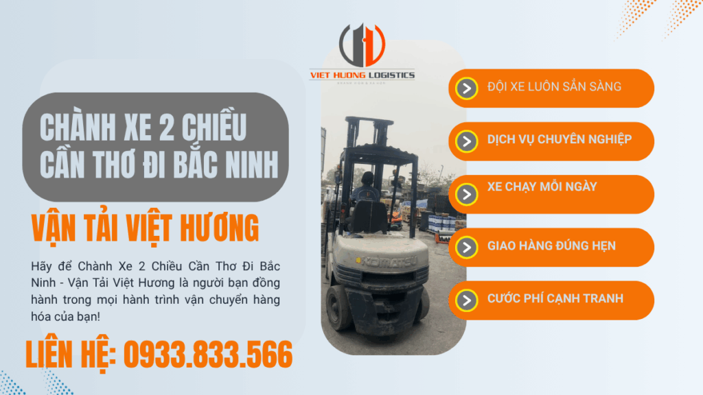 Vận Tải Hàng Bắc Nam - Vận Tải Việt Hương - LH Báo Giá: 0933833566(zalo) Chành Xe 2 Chiều Cần Thơ Đi Bắc Ninh - Vận Tải Việt Hương