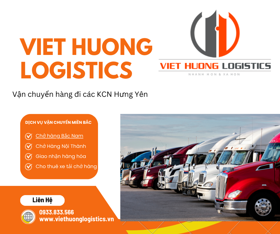 Vận Tải Hàng Bắc Nam - Vận Tải Việt Hương - LH Báo Giá: 0933833566(zalo) Vận chuyển hàng đi các KCN Hưng Yên