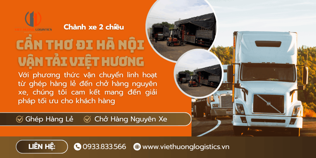 Vận Tải Hàng Bắc Nam - Vận Tải Việt Hương - LH Báo Giá: 0933833566(zalo) Chành Xe 2 Chiều Cần Thơ Đi Hà Nội - Vận Tải Việt Hương