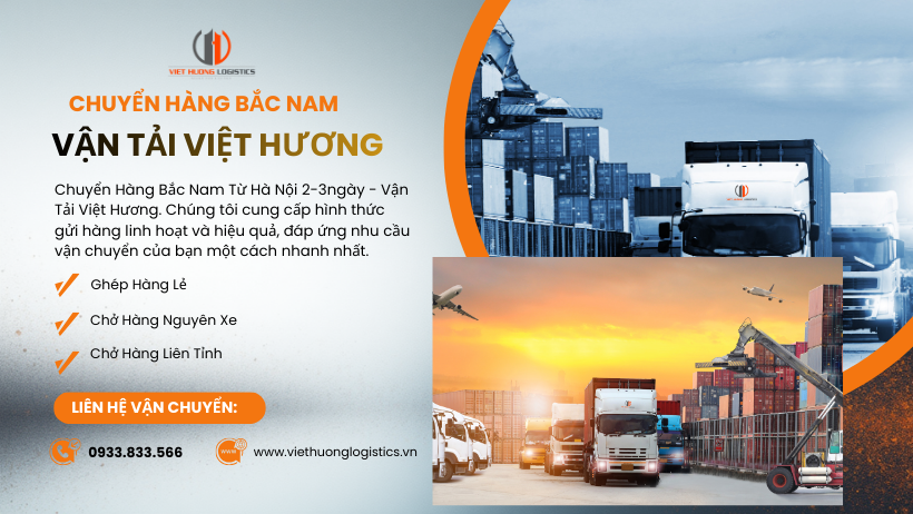 Vận Tải Hàng Bắc Nam - Vận Tải Việt Hương - LH Báo Giá: 0933833566(zalo) Chuyển Hàng Bắc Nam Từ Hà Nội 2-3ngày - Vận Tải Việt Hương