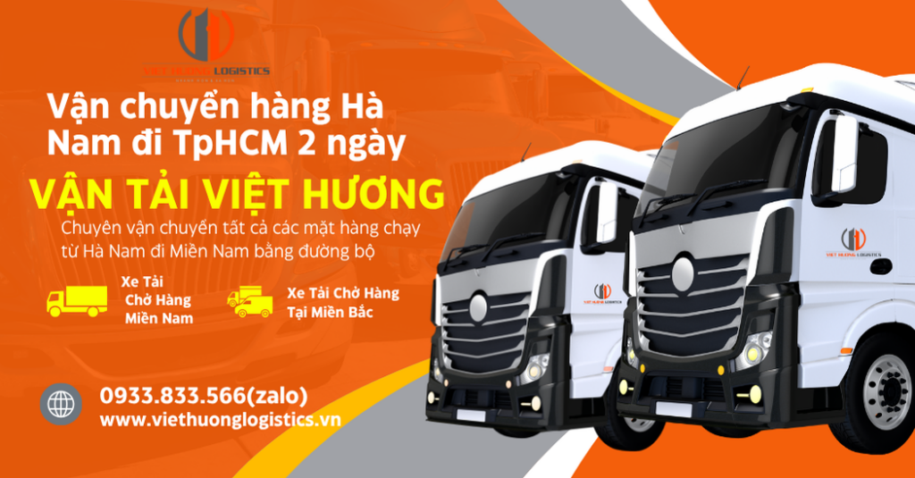 Vận Tải Hàng Bắc Nam - Vận Tải Việt Hương - LH Báo Giá: 0933833566(zalo) Vận chuyển hàng Hà Nam đi TpHCM 2 ngày - Vận Tải Việt Hương